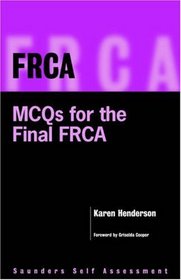 McQs for the Final Frca (Saunders Self Assessment)