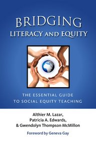 Bridging Literacy and Equity: The Essential Guide to Social Equity Teaching (Language and Literacy Series)
