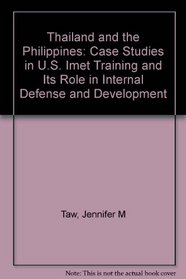 Thailand and the Philippines: Case Studies in U.S. Imet Training and Its Role in Internal Defense and Development