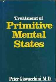 Treatment of Primitive Mental States (Treatment of Primitive Mental St CL)