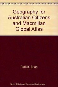 Geography for Australian Citizens and Macmillan Global Atlas