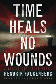 Time Heals No Wounds (A Baltic Sea Crime Novel)