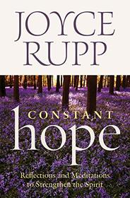 Constant Hope Constant Hope: Reflections and Meditations to Strengthen the Spirit Reflections and Meditations to Strengthen the Spirit