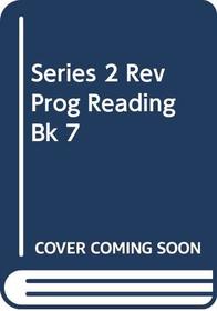 Series 2 Rev Prog Reading Bk 7