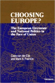 Choosing Europe? : The European Electorate and National Politics in the Face of Union