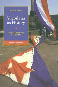 Yugoslavia as History : Twice there was a Country