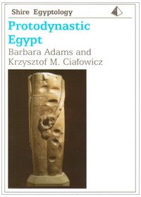Protodynastic Egypt (Shire Egyptology)