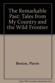 The Remarkable Past: Tales from 'My Country' & 'the Wild Frontier