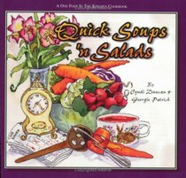 Quick Soups 'N Salads: A One Foot in the Kitchen Cookbook (One Foot Inthe Kitchen Cookbook Series No. 3)