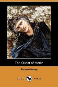 The Quest of Merlin (Dodo Press)