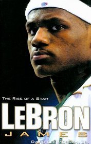 LeBron James: The Rise of a Star