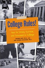 College Rules!: How to Study, Survive and Succeed in College