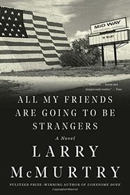 All My Friends Are Going to Be Strangers: A Novel