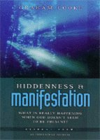 Hiddenness and Manifestation: What Is Really Happening When God Doesn't Seem to Be Present?: Pt. 1 (Being with God)