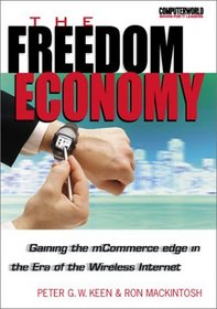 The Freedom Economy: Gaining the mCommerce Edge in the Era of the Wireless Internet