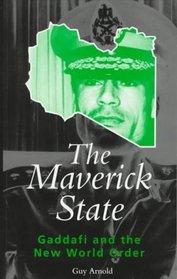 The Maverick State: Gaddafi and the New World Order (Global Issues)