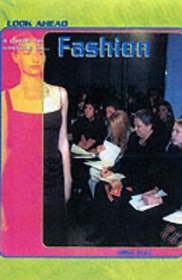 Fashion (Look Ahead: A Guide to Working in...)