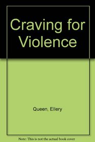 Craving for Violence