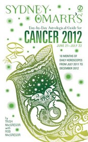 Sydney Omarr's Day-by-Day Astrological Guide for the Year 20 12: Cancer (Sydney Omarr's Day By Day Astrological Guide for Cancer)