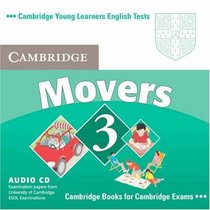 Cambridge Young Learners English Tests Movers 3 Audio CD: Examination Papers from the University of Cambridge ESOL Examinations