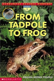 From Tadpole to Frog (Scholastic Science Readers: Level 2 (Hardcover))