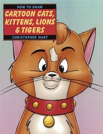 How to Draw Cartoon Cats, Kittens, Lions and Tigers