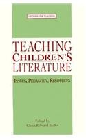 Teaching Children's Literature: Issues, Pedagogy, Resources (Options for Teaching, No 11)