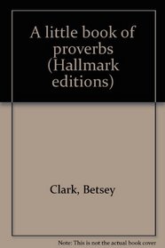 A little book of proverbs (Hallmark editions)