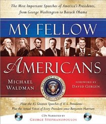 My Fellow Americans with 2 CDs, 2E: The Most Important Speeches of America's Presidents, from George Washington to Barack Obama