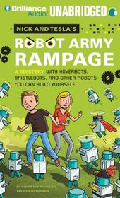 Nick and Tesla's Robot Army Rampage (Nick and Tesla, Bk 2) (Audio CD) (Unabridged)