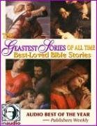 The Greatest Stories of All Time (The Bible in Audio)