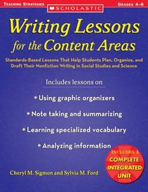 Writing Lessons for the Content Areas: Standards-Based Lessons That Help Students Plan, Organize, and Draft Their Nonfiction Writing in Social Studies and Science