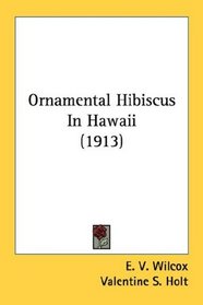 Ornamental Hibiscus In Hawaii (1913)
