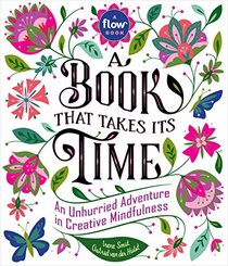 A Book That Takes Its Time: An Unhurried Adventure in Creative Mindfulness