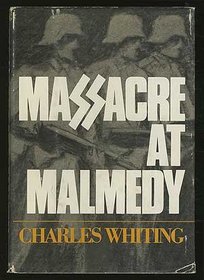 Massacre at Malmedy;: The story of Jochen Peiper's battle group, Ardennes, December, 1944