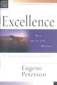 Excellence: Run with the Horses (Christian Basics Bible Studies)