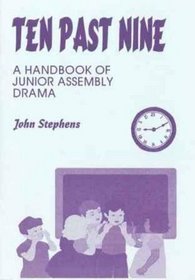 Ten Past Nine: Junior Assembly Drama