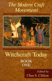 The Modern Craft Movement (Witchcraft Today, Bk 1)