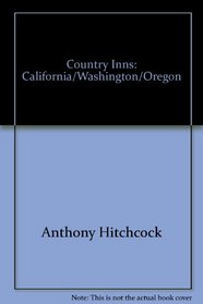 Country Inns: California/Washington/Oregon