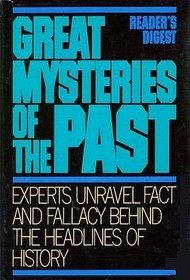Great Mysteries of the Past: Experts Unravel Fact and Fallacy Behind the Headlines of the Times