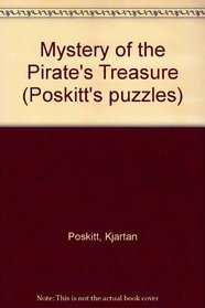 Mystery of the Pirate's Treasure (Poskitt's puzzles)