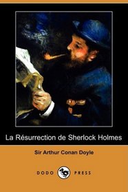 La Rsurrection de Sherlock Holmes (Dodo Press) (French Edition)