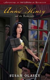 Annie Henry and the Redcoats: Adventures in the American Revolution (Book 4)