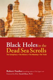 Black Holes in the Dead Sea Scrolls: The Conspiracy*The History*The Meaning*The Truth