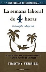La semana laboral de 4 horas/ The 4-Hour Workweek (Spanish Edition)