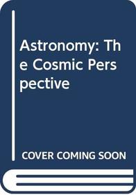 Astronomy: The Cosmic Perspective