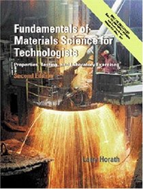 Fundamentals of Materials Science for Technologists: Properties, Testing, and Laboratory Exercises (2nd Edition)