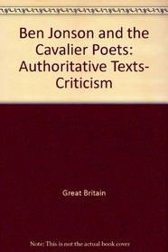 Ben Jonson and the cavalier poets;: Authoritative texts, criticism (A Norton critical edition)