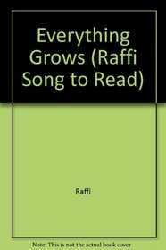 EVERYTHING GROWS (Raffi Song to Read)