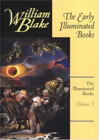 The Early Illuminated Books: All Religions Are One/There Is No Natural Religion/the Book of Thel/the Marriage of Heaven and Hell/Visions of the Daug (Blake, William//Blake's Illuminated Books)